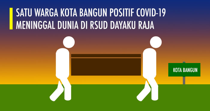 Satu warga Kota Bangun yang positif terjangkit virus Corona meninggal dunia di RSUD Dayaku Raja, Kota Bangun