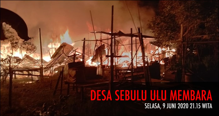 Kebakaran di desa Sebulu Ulu menghanguskan sedikitnya 6 buah rumah warga di lingkungan RT 1, Selasa (09/06) malam